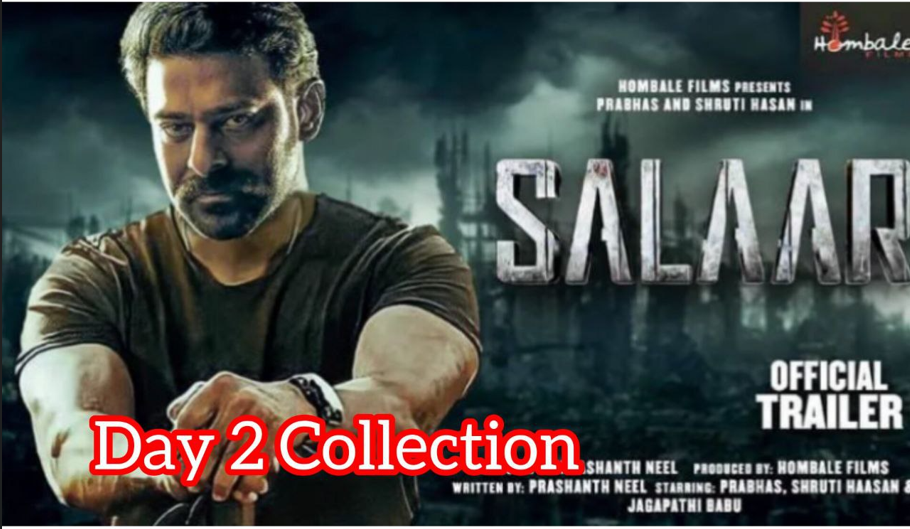 सालार बॉक्स ऑफिस कलेक्शन 2 | Salaar Box Office Collection Day 2,दूसरे दिन भी सालार ने की ताबड़तोड़ कमाई